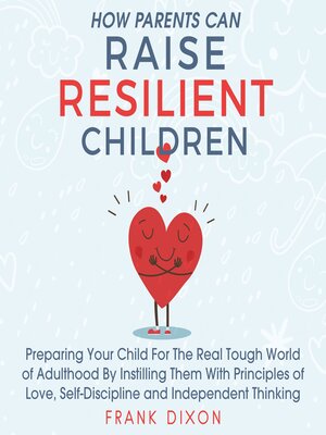 cover image of How Parents Can Raise Resilient Children